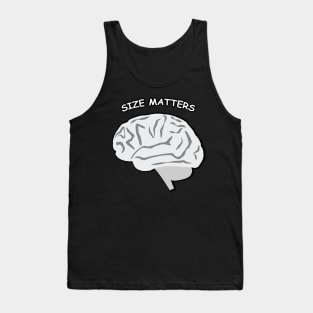 Size Matters - Brain - Funny Tank Top